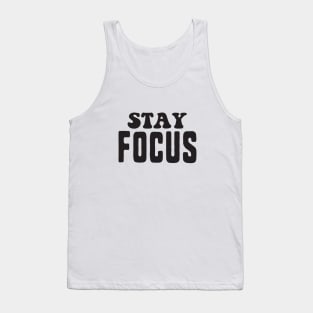 Stay focus Tank Top